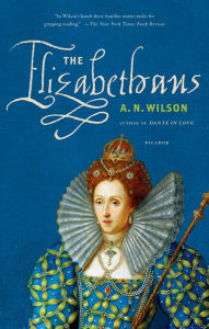 Title: The Elizabethans, Author: A. N. Wilson