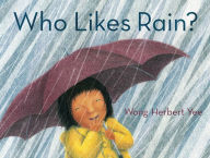 Title: Who Likes Rain?, Author: Wong Herbert Yee