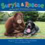 Suryia and Roscoe: The True Story of an Unlikely Friendship