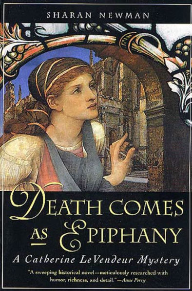 Death Comes As Epiphany: A Catherine LeVendeur Mystery