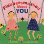 Flabbersmashed About You