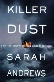 Title: Killer Dust: A Mystery Featuring Forensic Geologist Em Hansen, Author: Sarah Andrews