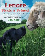 Title: Lenore Finds a Friend: A True Story from Bedlam Farm, Author: Jon Katz