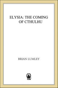 Title: Elysia: The Coming of Cthulhu, Author: Brian Lumley