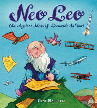 Title: Neo Leo: The Ageless Ideas of Leonardo da Vinci, Author: Gene Barretta