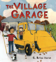 Title: The Village Garage, Author: G. Brian Karas