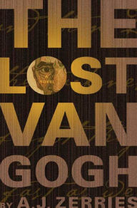 Title: The Lost Van Gogh: A Novel, Author: A. J. Zerries
