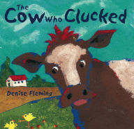 Title: The Cow Who Clucked, Author: Denise Fleming