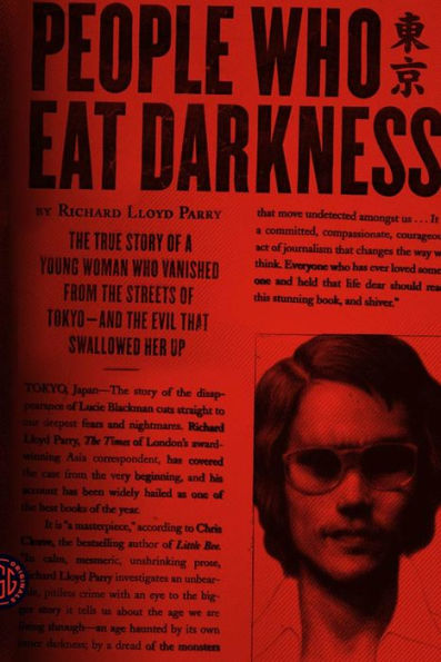 People Who Eat Darkness: The True Story of a Young Woman Who Vanished from the Streets of Tokyo--and the Evil That Swallowed Her Up