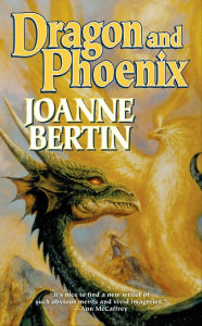 Title: Dragon and Phoenix, Author: Joanne Bertin