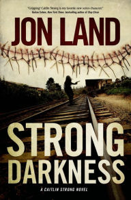 Title: Strong Darkness: A Caitlin Strong Novel, Author: Jon Land