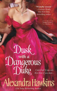 Title: Dusk with a Dangerous Duke: A Lords of Vice Novel, Author: Alexandra Hawkins