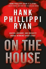 Title: On the House, Author: Hank Phillippi Ryan