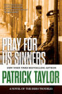 Pray for Us Sinners: A Novel of the Irish Troubles