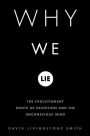 Why We Lie: The Evolutionary Roots of Deception and the Unconscious Mind