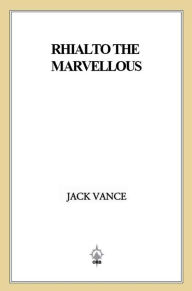 Title: Rhialto the Marvellous (Dying Earth Series #4), Author: Jack Vance