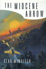 Title: The Miocene Arrow, Author: Sean McMullen