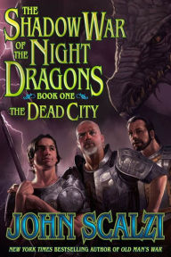 Title: The Shadow War of the Night Dragons, Book One: The Dead City: Prologue (A Tor.com Original), Author: John Scalzi
