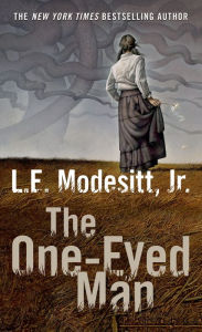 Title: The One-Eyed Man: A Fugue, With Winds and Accompaniment, Author: L. E. Modesitt Jr.