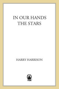 Title: In Our Hands The Stars, Author: Harry Harrison