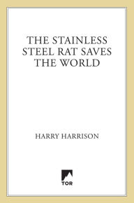 The Stainless Steel Rat Saves the World (Stainless Steel Rat Series #3)