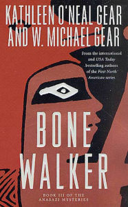 Title: Bone Walker: Book III of the Anasazi Mysteries, Author: Kathleen O'Neal Gear