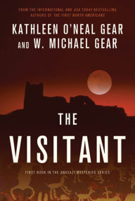 Title: The Visitant: Book I of the Anasazi Mysteries, Author: Kathleen O'Neal Gear