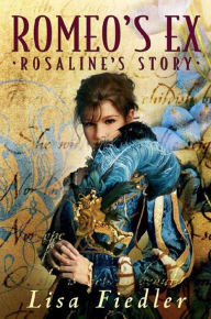 Title: Romeo's Ex: Rosalind's Story, Author: Lisa Fiedler