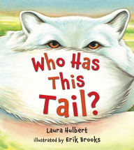 Title: Who Has This Tail?, Author: Laura Hulbert