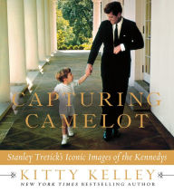 Title: Capturing Camelot: Stanley Tretick's Iconic Images of the Kennedys, Author: Kitty Kelley