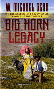 Title: Big Horn Legacy, Author: W. Michael Gear