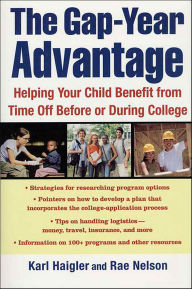 Title: The Gap-Year Advantage: Helping Your Child Benefit from Time Off Before or During College, Author: Karl Haigler