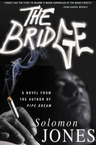 Title: The Bridge: A Novel, Author: Solomon Jones