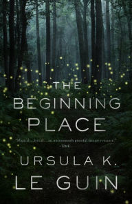 Title: The Beginning Place, Author: Ursula K. Le Guin