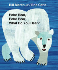 Title: Polar Bear, Polar Bear, What Do You Hear?, Author: Bill Martin Jr.