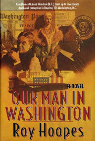 Title: Our Man In Washington: A Novel, Author: Roy Hoopes