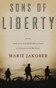 Title: Sons of Liberty: A Novel, Author: Marie Jakober