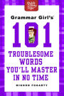 Grammar Girl's 101 Troublesome Words You'll Master in No Time