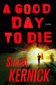 Title: A Good Day To Die (Dennis Milne Series #2), Author: Simon Kernick