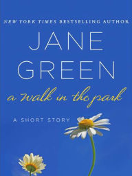 Title: A Walk in the Park: A Short Story, Author: Jane Green