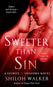Title: Sweeter Than Sin: A Secrets & Shadows Novel, Author: Shiloh Walker