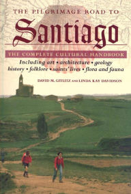 Title: The Pilgrimage Road to Santiago: The Complete Cultural Handbook, Author: David M. Gitlitz
