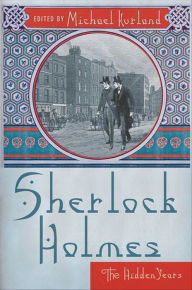 Free book download ebook Sherlock Holmes: The Hidden Years by Michael Kurland  9781466826137