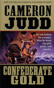 Title: Confederate Gold, Author: Cameron Judd