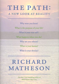 Title: The Path: A New Look At Reality, Author: Richard Matheson