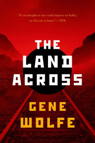Title: The Land Across, Author: Gene Wolfe