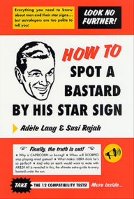 Title: How to Spot a Bastard by His Star Sign, Author: Adèle Lang