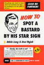 Alternative view 2 of How to Spot a Bastard by His Star Sign