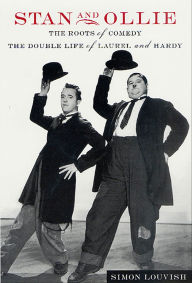 Title: Stan and Ollie: The Roots of Comedy, Author: Simon Louvish