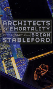 Title: Architects of Emortality, Author: Brian Stableford
